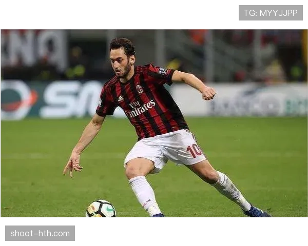 细节铸就巨星：恰尔汗奥卢全面技术剖析引关注